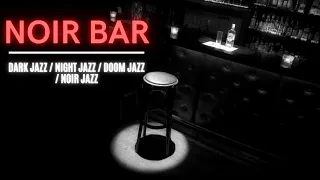 Noir Bar (Dark jazz / Night jazz / Doom jazz / Noir jazz)