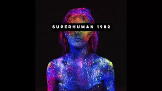 Superhuman  - 1982 [Official Audio]