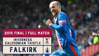 Classic Final | Inverness Caledonian Thistle v Falkirk | 2015 Scottish Cup Final | Full Match