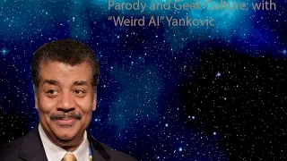 Neil Degrasse Tyson Podcast -Parody and Geek Culture, with “Weird Al” Yankovic