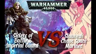 Slaanesh Chaos Space Marines Vs Sisters of Battle Warhammer 40k Battle Report