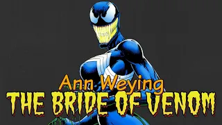 The Origin of She-Venom | Ann Weying: The Bride of Venom