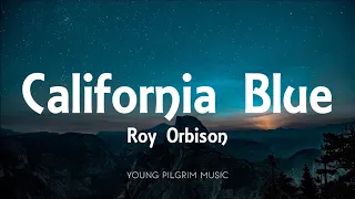 Roy Orbison - California Blue (Lyrics)