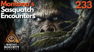 Surviving a Terrifying Sasquatch Encounter in the Tobacco Root Mountains