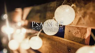 Psalm 45 - Jackie & Stacy Baker - Prophetic Worship