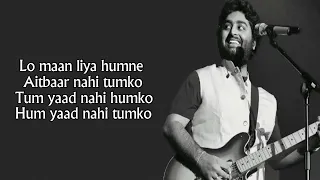 Lo maan liya humne (lyrics) Arijit Singh