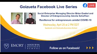 Goizueta Facebook Live Series: Resilience for entrepreneurs amidst COVID-19