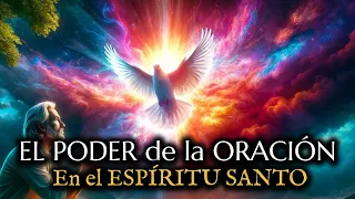 Así puedes ORAR en el PODER del ESPÍRITU SANTO como lo dice la BIBLIA🕊