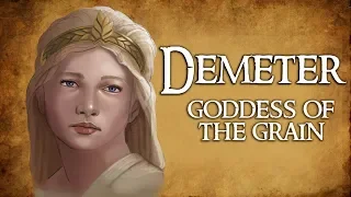 Demeter: Goddess of the Grain & Agriculture - (Greek Mythology Explained)