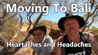 Moving to Bali - The real cost. Muzza and Alan head to the outback to sort out Alans old life