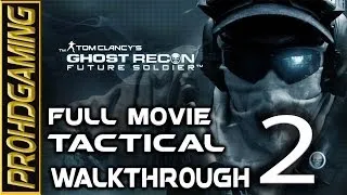 Ghost Recon Future Soldier (PC) I Full Movie I Tactical Walkthrough # 2 OF 2 [HD]