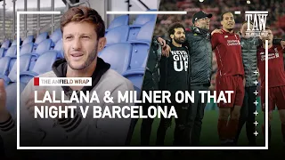 'Anfield will do the rest...' Lallana and Milner on Liverpool 4 Barcelona 0 | Jürgen - 'The Summit'