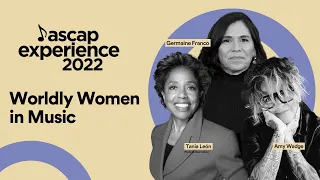 Worldly Women in Music | 2022 ASCAP Experience, free music creator education