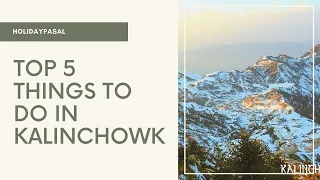 Top 5 Things To Do in Kalinchowk | HolidayPasal