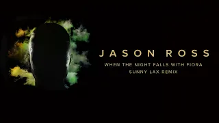Jason Ross - When The Night Falls (with Fiora) (Sunny Lax Remix) | Ophelia Records