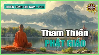 Im Lặng tốt hơn Thần Thánh | Thiền Tông Chỉ Nam – phần 12