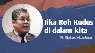 Tanda Roh Kudus ada di dalam kita - Ps. Ridwan Hutabarat