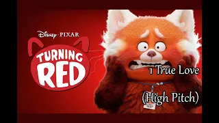 Turning Red - 1 True Love (High Pitch)