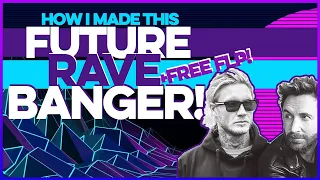 How I Made This FUTURE RAVE BANGER! | Free FLP | FL Studio Tutorial @thexguymusic