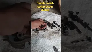 Suzuki swish compressor dikkat