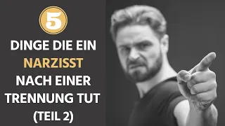 5 Dinge, die ein Narzisst nach der Trennung tut! (Teil 2)