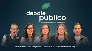 Debate Público | 26 Marzo 2024