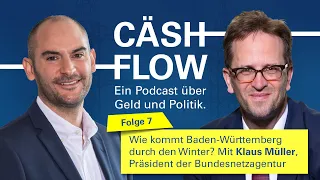 Cäshflow - Folge 7: Wie kommt Baden-Württemberg durch den Winter? – mit Klaus Müller