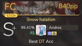 Andros | u's - Snow halation [Snowfall] +HDDT 99.41% {#1 840pp FC} - osu!