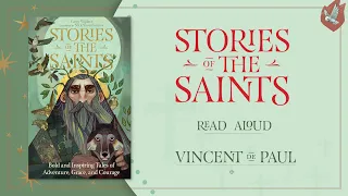 Stories of the Saints Read-Aloud Series: St. Vincent de Paul