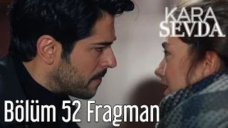 Kara Sevda 52. Bölüm Fragman