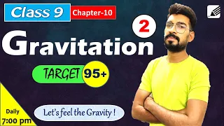 GRAVITATION  Class 9 Science Chapter 10 |  CBSE Class 9 Physics Lecture-2 Live Class Target 95+