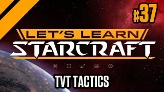 Let's Learn StarCraft #37 - TvT Tactics