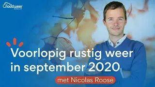 [LIVE] RUSTIG WEERTYPE DOMINEERT VOORLOPIG IN SEPTEMBER 2020