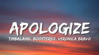 Timbaland - Apologize [Boostereo, feat. Veronica Bravo] (Lyrics)