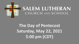 May 22, 2021—Pentecost Sunday at Salem Lutheran Church and School, Affton, MO