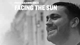 FACING THE SUN - FRITZ KALKBRENNER (Lyrics)