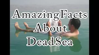 Amazing facts about Dead Sea.
