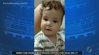 JSD (12/02/22) Bebê com problemas renais espera por vaga em UTI em Anápolis