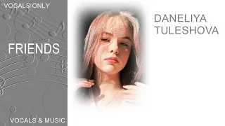 Daneliya Tuleshova. Vocals with & without music + Subs. Friends.  V.21