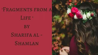 'Fragments from a Life' by Sharifa al-Shamlan