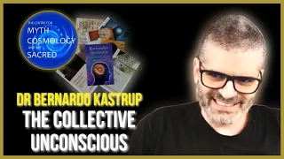 Dr Bernardo Kastrup, the Collective Unconscious