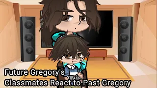 Future Gregory's Classmates React to Past Gregory.  Part 1?