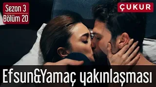 Çukur 3.Sezon 20.Bölüm - Efsun&Yamaç Yakınlaşması