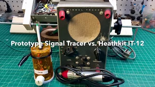 Prototype Signal Tracer vs. Heathkit IT-12