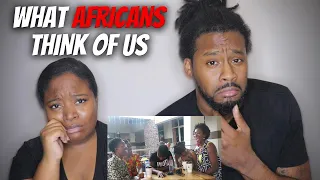 African Americans Reacts "What Africans Think Of African Americans" Pt 2 | The Demouchets REACT