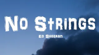 Ed Sheeran - No Strings (Lyrics)