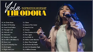 Soul Lifting Yola Theodora Worship Christian Songs Nonstop Collection | Worship Songs Compilation