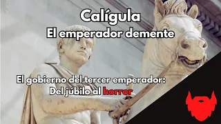 Calígula, el emperador demente: Del júbilo imperial al magnicidio