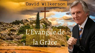 Prédication David Wilkerson en Français L' Evangile de la Grâce