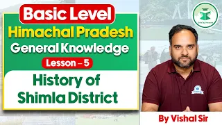 Himachal Pradesh GK Lecture 5 : History of Shimla